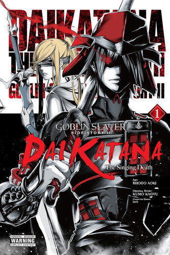 Goblin Slayer Side Story II: Dai Katana, Vol. 1 (manga): The Singing Death (Goblin Slayer Side Story II: Dai Katana (manga) #1) book cover by Kumo Kagyu