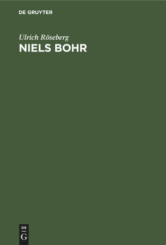 Niels Bohr: Leben und Werk eines Atomphysikers, 1885–1962 book cover by Ulrich Röseberg