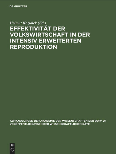 Effektivität der Volkswirtschaft in der intensiv erweiterten Reproduktion (Abhandlungen der Akademie der Wissenschaften der DDR/ W. Veröffentlichungen der Wissenschaftlichen Räte #1985, 3) book cover by 