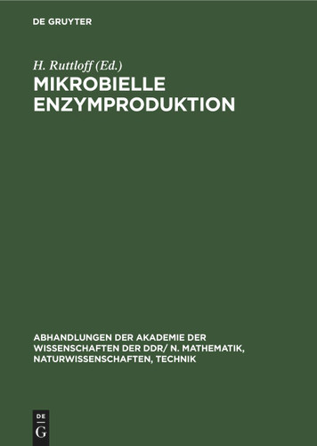 Mikrobielle Enzymproduktion: VII. Reinhardsbrunner Symposium der Sektion Mikrobiologie der Biologischen Gesellschaft der DDR, 6.–12. Mai 1979 in Reinhardsbrunn book cover by 