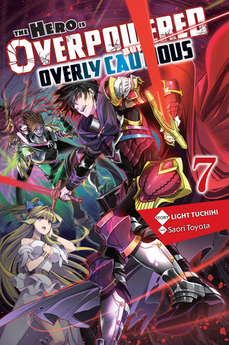 The Hero Is Overpowered but Overly Cautious, Vol. 7 (light novel) (The Hero Is Overpowered but Overly Cautious (light novel) #7) book cover by Light Tuchihi