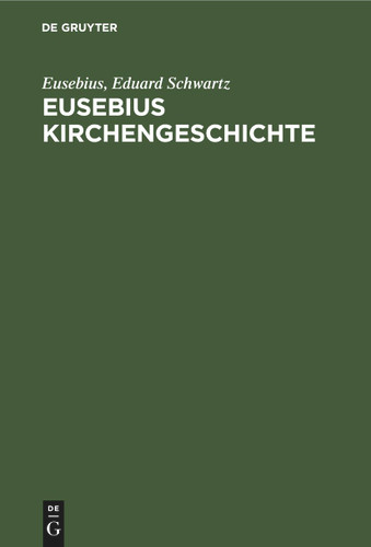 Eusebius Kirchengeschichte book cover by Eusebius, Eduard Schwartz
