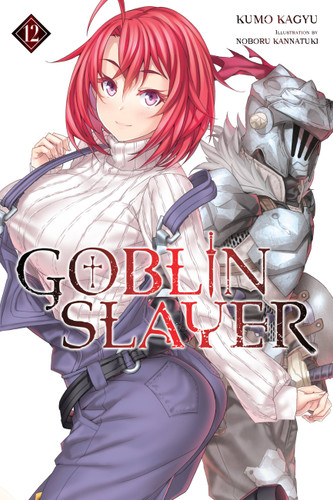 Goblin Slayer, Vol. 12 (light novel) (Goblin Slayer (Light Novel) #12) book cover by Kumo Kagyu