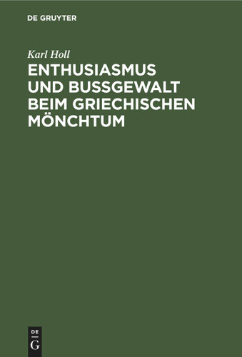 Enthusiasmus und Bußgewalt beim griechischen Mönchtum: Eine Studie zu Symeon dem neuen Theologen book cover by Karl Holl