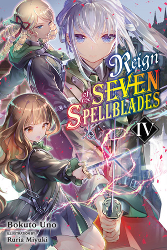 Reign of the Seven Spellblades, Vol. 4 (light novel) (Reign of the Seven Spellblades (novel) #4) book cover by Bokuto Uno