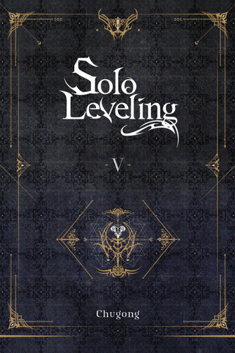 Solo Leveling, Vol. 5 (novel) (Solo Leveling (novel) #5) book cover by Chugong
