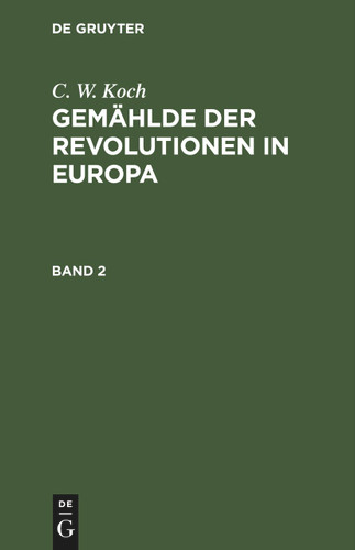 C. W. Koch: Gemählde der Revolutionen in Europa. Band 2 book cover by Cristoph Wilhelm Koch