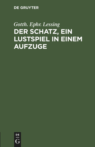 Der Schatz, ein Lustspiel in einem Aufzuge book cover by Gotth. Ephr. Lessing