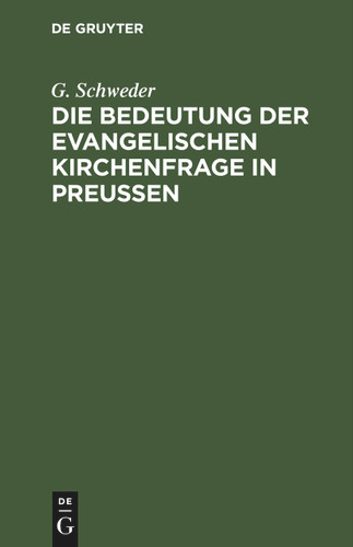 Die Bedeutung der evangelischen Kirchenfrage in Preußen book cover by G. Schweder