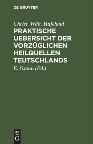 Praktische Uebersicht der vorzüglichen Heilquellen Teutschlands book cover by Christ. Wilh. Hufeland