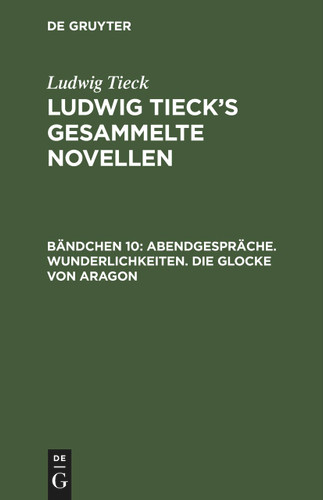 Abendgespräche. Wunderlichkeiten. Die Glocke von Aragon book cover by Ludwig Tieck