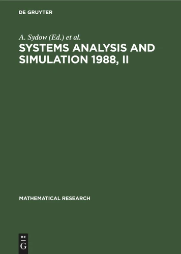 Systems Analysis and Simulation 1988, II: Applications Proceedings of the International Symposium held in Berlin, September 12–16, 1988 (Mathematical Research #47) book cover by 