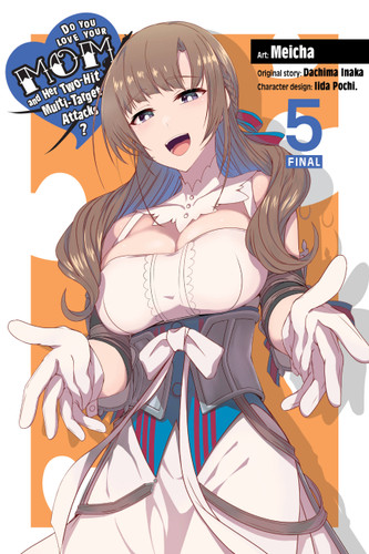 Do You Love Your Mom and Her Two-Hit Multi-Target Attacks?, Vol. 5 (manga) (Do You Love Your Mom and Her Two-Hit Multi-Target Attacks? (manga) #5) book cover by Dachima Inaka