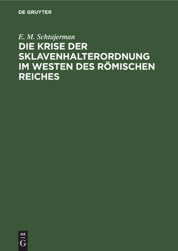 Die Krise der Sklavenhalterordnung im Westen des römischen Reiches book cover by E. M. Schtajerman
