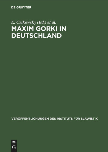 Maxim Gorki in Deutschland: Bibliographie 1899 bis 1965 (Veröffentlichungen des Instituts für Slawistik. Sonderreihe Bibliographie #2) book cover by 