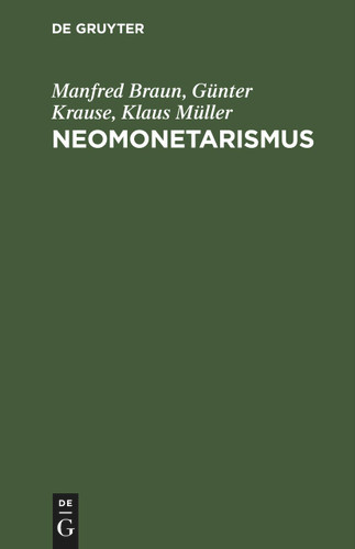 Neomonetarismus: Kritische Untersuchungen einer konservativen staatsmonopolistischen Wirtschaftslehre book cover by Manfred Braun, Günter Krause, Klaus Müller