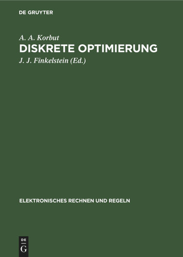 Diskrete Optimierung (Elektronisches Rechnen und Regeln #14) book cover by A. A. Korbut