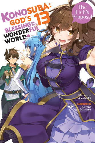 Konosuba: God's Blessing on This Wonderful World!, Vol. 13 (light novel): The Lich’s Proposal (Konosuba (light novel) #13) book cover by Natsume Akatsuki