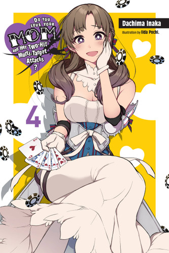 Do You Love Your Mom and Her Two-Hit Multi-Target Attacks?, Vol. 4 (light novel) (Do You Love Your Mom and Her Two-Hit Multi-Target Attacks? (light novel) #4) book cover by Dachima Inaka