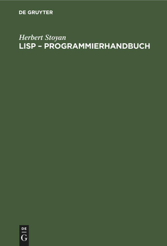 LISP – Programmierhandbuch: Eine Sprache für die nichtnumerische Informationsverarbeitung book cover by Herbert Stoyan