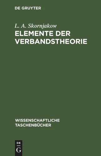 Elemente der Verbandstheorie (Wissenschaftliche Taschenbücher #130) book cover by L. A. Skornjakow
