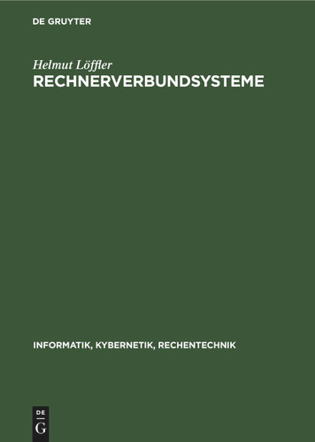 Rechnerverbundsysteme (Informatik, Kybernetik, Rechentechnik #10) book cover by Helmut Löffler