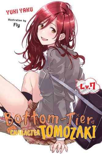 Bottom-Tier Character Tomozaki, Vol. 7 (light novel) (Bottom-Tier Character Tomozaki #7) book cover by Yuki Yaku