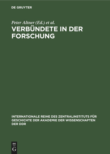 Verbündete in der Forschung: Traditionen der deutsch-sowjetischen Wissenschaftsbeziehungen und der wissenschaftlichen Zusammenarbeit zwischen der Akademie der Wissenschaften der UdSSR und der Akademie der Wissenschaften der DDR book cover by 