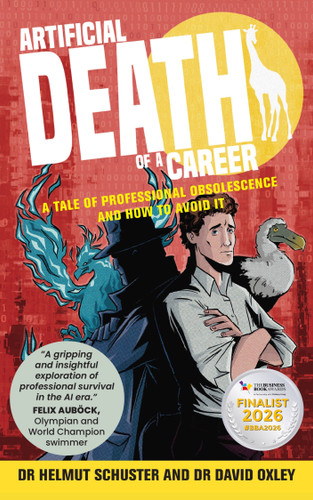 Artificial Death of a Career: A tale of professional obsolescence and how to avoid it book cover by Dr. Helmut Schuster, Dr. David Oxley