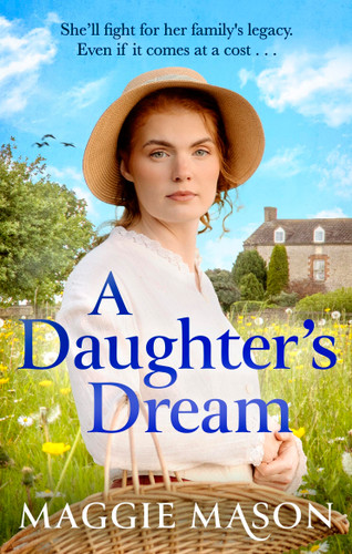 A Daughter's Dream: an emotional, heartwarming new saga novel, perfect for fans of Rosie Goodwin and Katie Flynn book cover by Maggie Mason