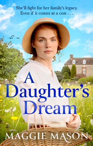 A Daughter's Dream: an emotional, heartwarming new saga novel, perfect for fans of Rosie Goodwin and Katie Flynn book cover by Maggie Mason