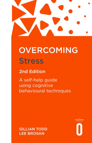Overcoming Stress, 2nd Edition book cover by Lee Brosan, Gillian Todd