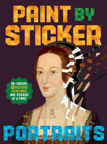 Paint by Sticker (Official): Portraits: Re-create 12 Historic Paintings One Sticker at a Time! (Paint by Sticker) book cover by Workman Publishing