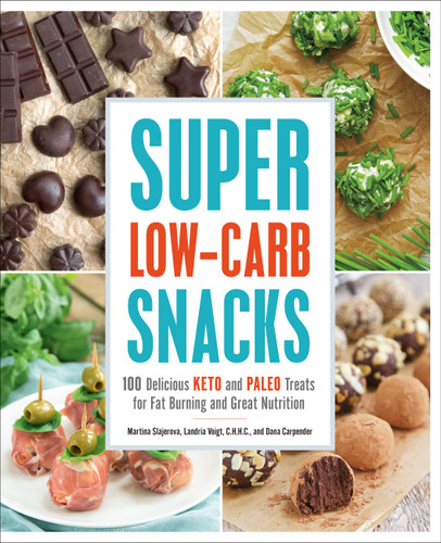 Super Low-Carb Snacks: 100 Delicious Keto and Paleo Treats for Fat Burning and Great Nutrition book cover by Landria Voigt, Dana Carpender, Martina Slajerova