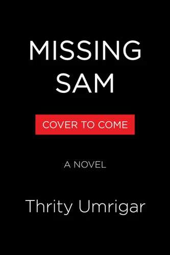 Missing Sam: A Novel book cover by Thrity Umrigar