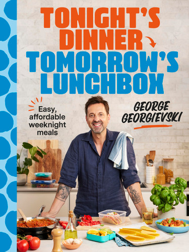 Tonight's Dinner, Tomorrow's Lunchbox: Easy affordable weeknight meals book cover by George Georgievski