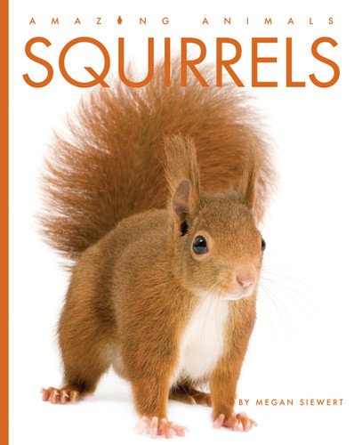 Squirrels (Amazing Animals) book cover by Ashley Gish