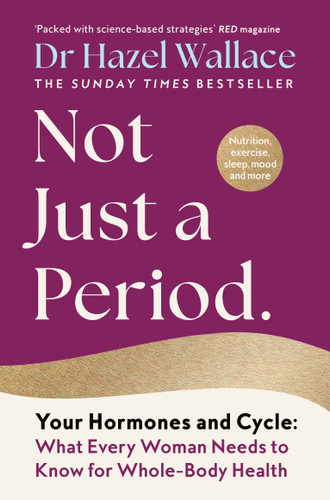 Not Just a Period: Your Hormones and Cycle – What Every Woman Needs to Know for Whole-Body Health book cover by Hazel Wallace