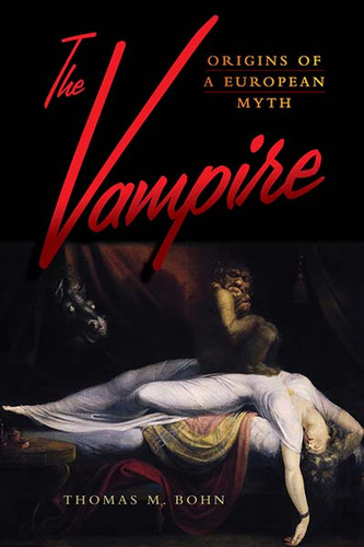 The Vampire: Origins of a European Myth book cover by Thomas M. Bohn