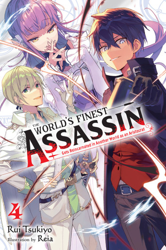 The World's Finest Assassin Gets Reincarnated in Another World as an Aristocrat, Vol. 4 (light novel) (The World's Finest Assassin Gets Reincarnated in Another World as an Aristocrat (light novel) #4) book cover by Rui Tsukiyo