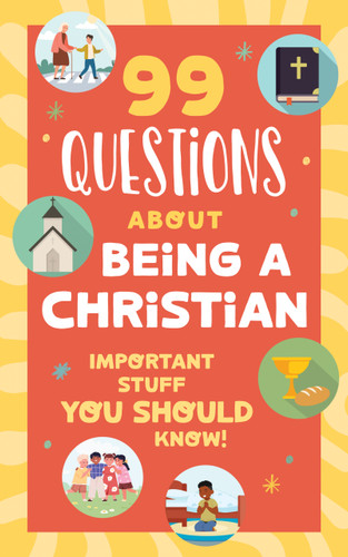 99 Questions about Being a Christian: Important Stuff You Should Know! book cover by Trisha White Priebe