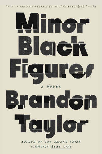Minor Black Figures: A Novel book cover by Brandon Taylor