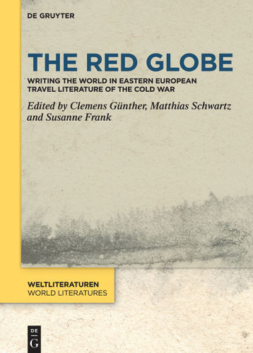 The Red Globe: Writing the World in Eastern European Travel Literature of the Cold War book cover by 