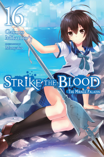 Strike the Blood, Vol. 16 (light novel): The Mirage Paladin (Strike the Blood (light novel) #16) book cover by Gakuto Mikumo