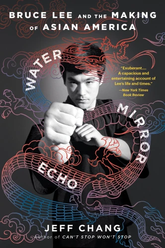 Water Mirror Echo: Bruce Lee and the Making of Asian America book cover by Jeff Chang