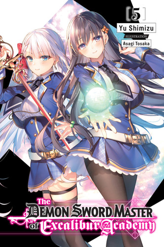 The Demon Sword Master of Excalibur Academy, Vol. 5 (light novel) (The Demon Sword Master of Excalibur Academy (light novel) #5) book cover by Yu Shimizu