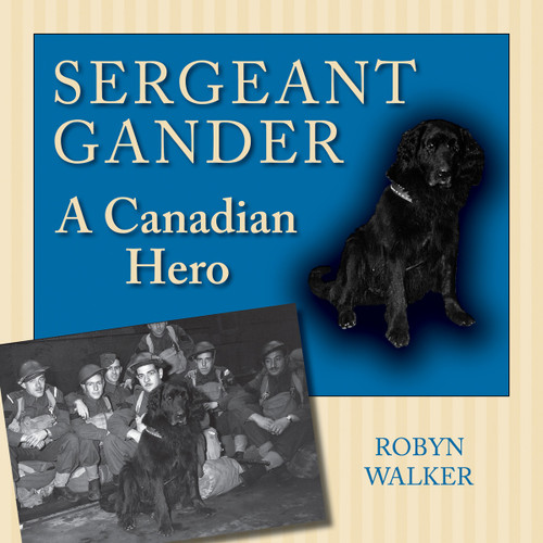 Sergeant Gander: A Canadian Hero book cover by Robyn Walker