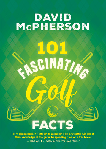 101 Fascinating Golf Facts (101 Fascinating Facts #4) book cover by David McPherson
