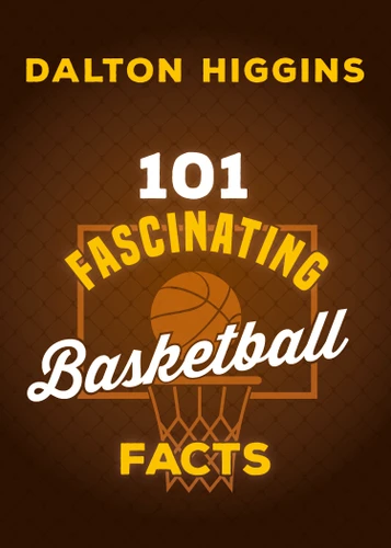 101 Fascinating Basketball Facts (101 Fascinating Facts #5) book cover by Dalton Higgins