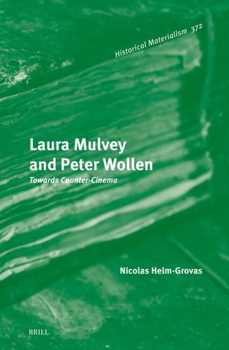 Laura Mulvey and Peter Wollen: Towards Counter-Cinema [9789004752078]